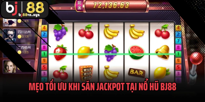Mẹo tối ưu khi săn Jackpot tại nổ hũ BJ88 ngay hôm nay