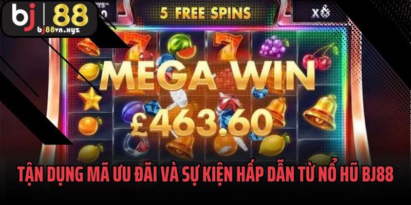 Tận dụng mã ưu đãi và sự kiện hấp dẫn từ nổ hũ BJ88